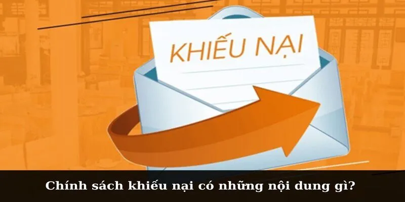 Chính Sách Khiếu Nại Và Giải Quyết Tranh Chấp Tại Fun88 Chính sách khiếu nại có những nội dung gì?