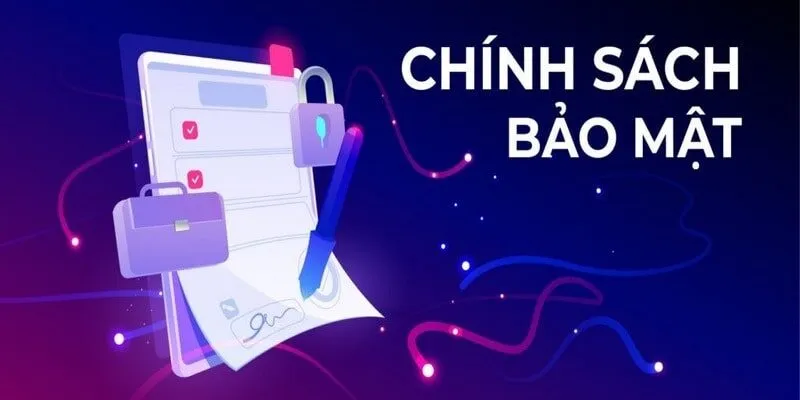 Chính sách bảo mật - Thông Tin Quy Định An Toàn Cá Cược Lưu ý đối với Chính sách bảo mật tại nhà cái